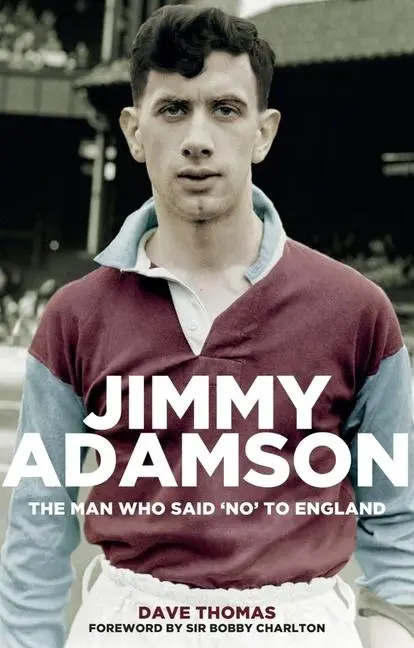 Cover: 9781785314032 | Jimmy Adamson | The Man Who Said No to England | Dave Thomas | Buch