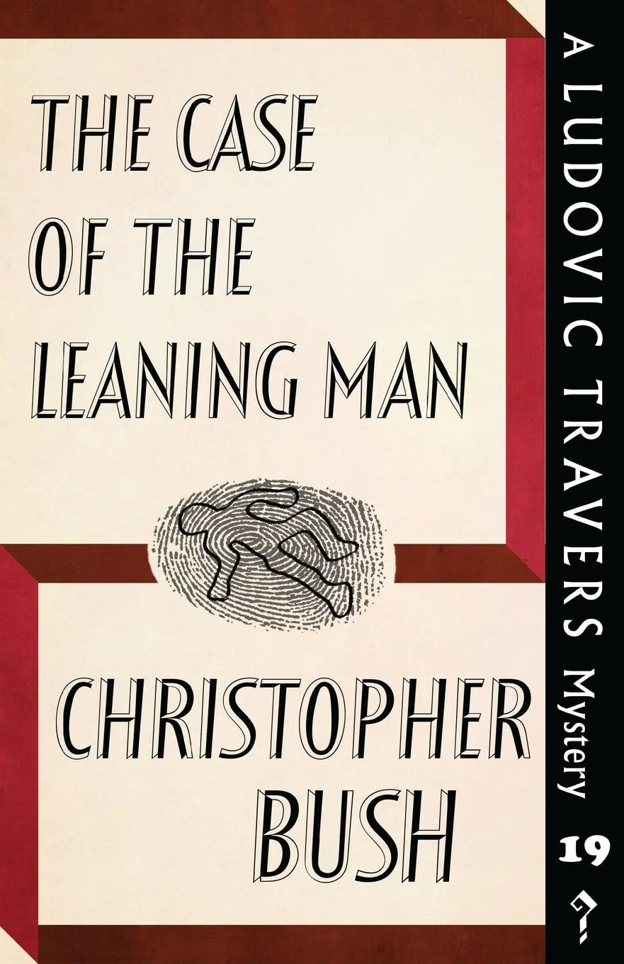 Cover: 9781912574032 | The Case of the Leaning Man | A Ludovic Travers Mystery | Bush | Buch