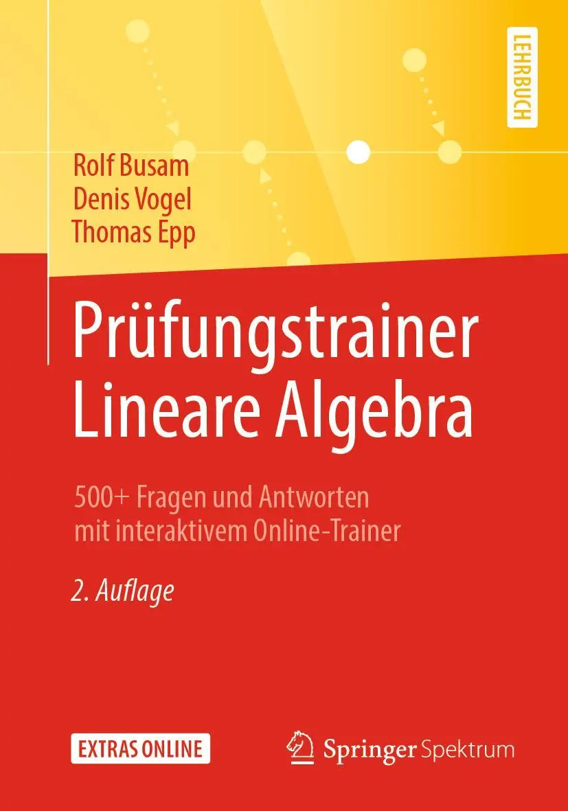Cover: 9783662594032 | Prüfungstrainer Lineare Algebra | Rolf Busam (u. a.) | Taschenbuch Cover: 9783662594032 | Prüfungstrainer Lineare Algebra | Rolf Busam (u. a.) | Taschenbuch