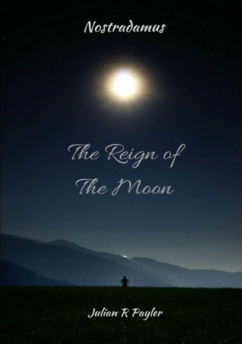 Cover: 9780244624132 | The Reign of the Moon | The Prophecies of Michael Nostradamus | Payler