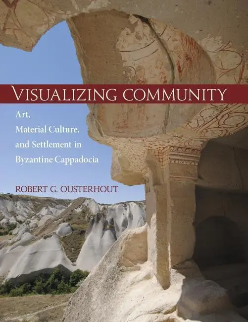 Cover: 9780884024132 | Ousterhout, R: Visualizing Community - Art, Material Culture | Buch