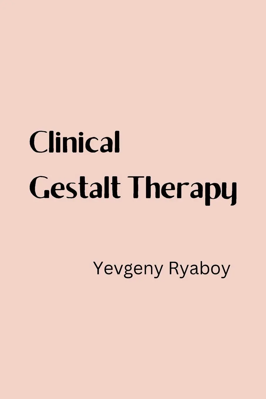 Cover: 9781938304132 | Clinical Gestalt Therapy | Yevgeny Ryaboy | Taschenbuch | Englisch