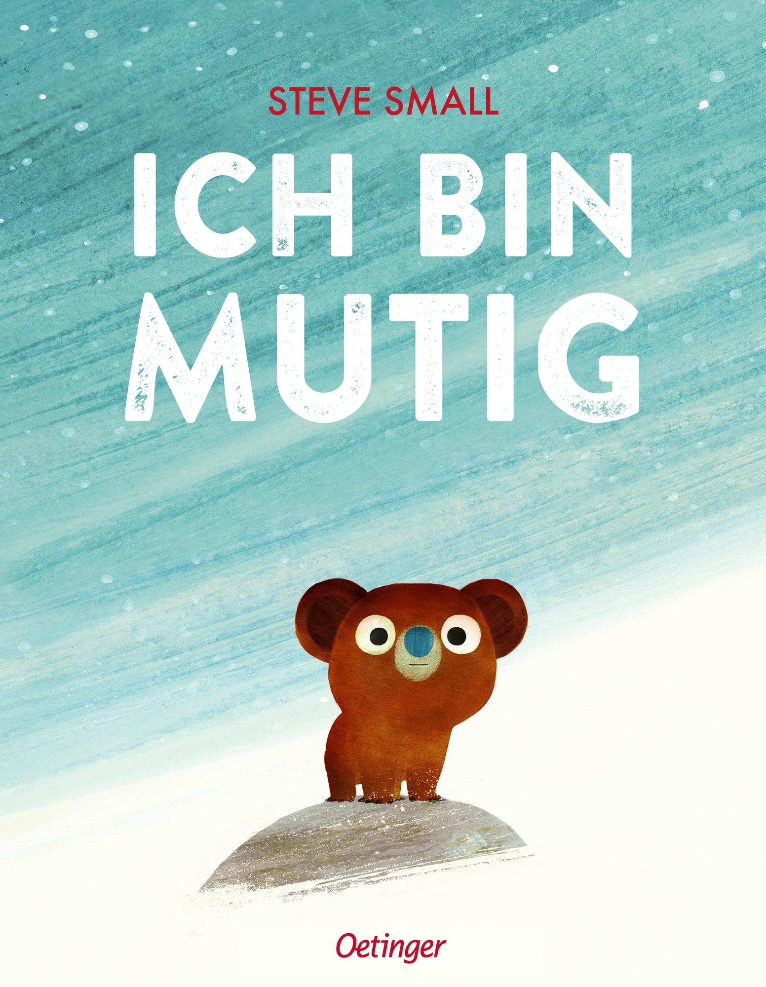 Cover: 9783751204132 | Ich bin mutig | Steve Small | Buch | 40 S. | Deutsch | 2023 | Oetinger