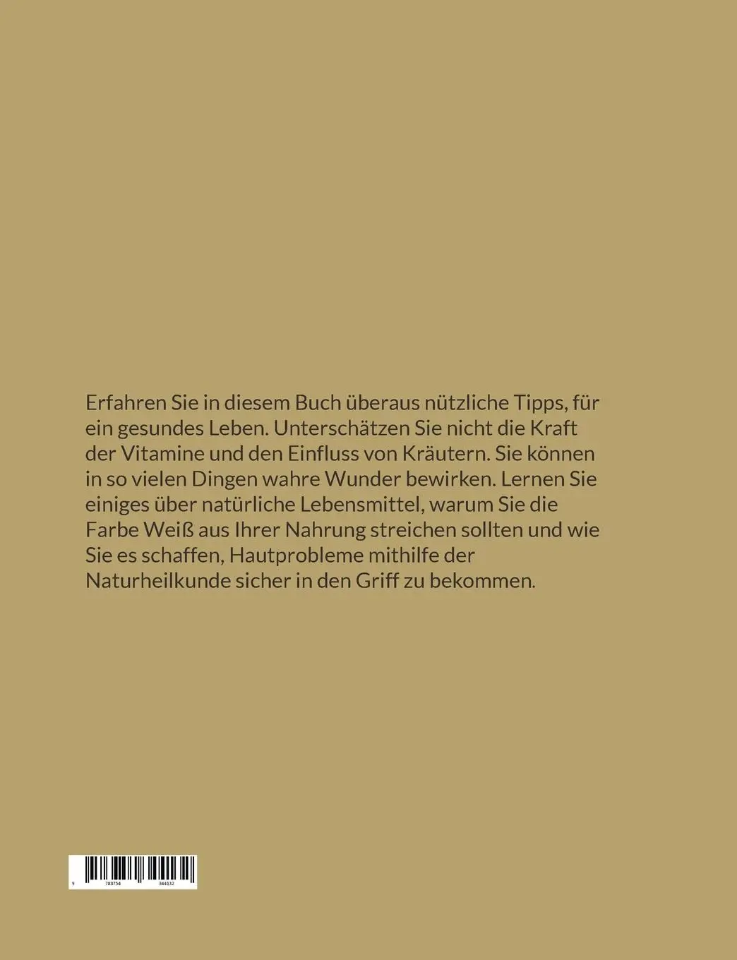 Rückseite: 9783754344132 | Alternativmedizin | Ratgeber für ein gesundes Leben | Maximilian Loidl