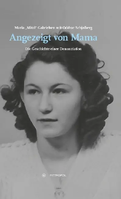 Cover: 9783863314132 | Angezeigt von Mama | Die Geschichte einer Denunziation | Gabrielsen