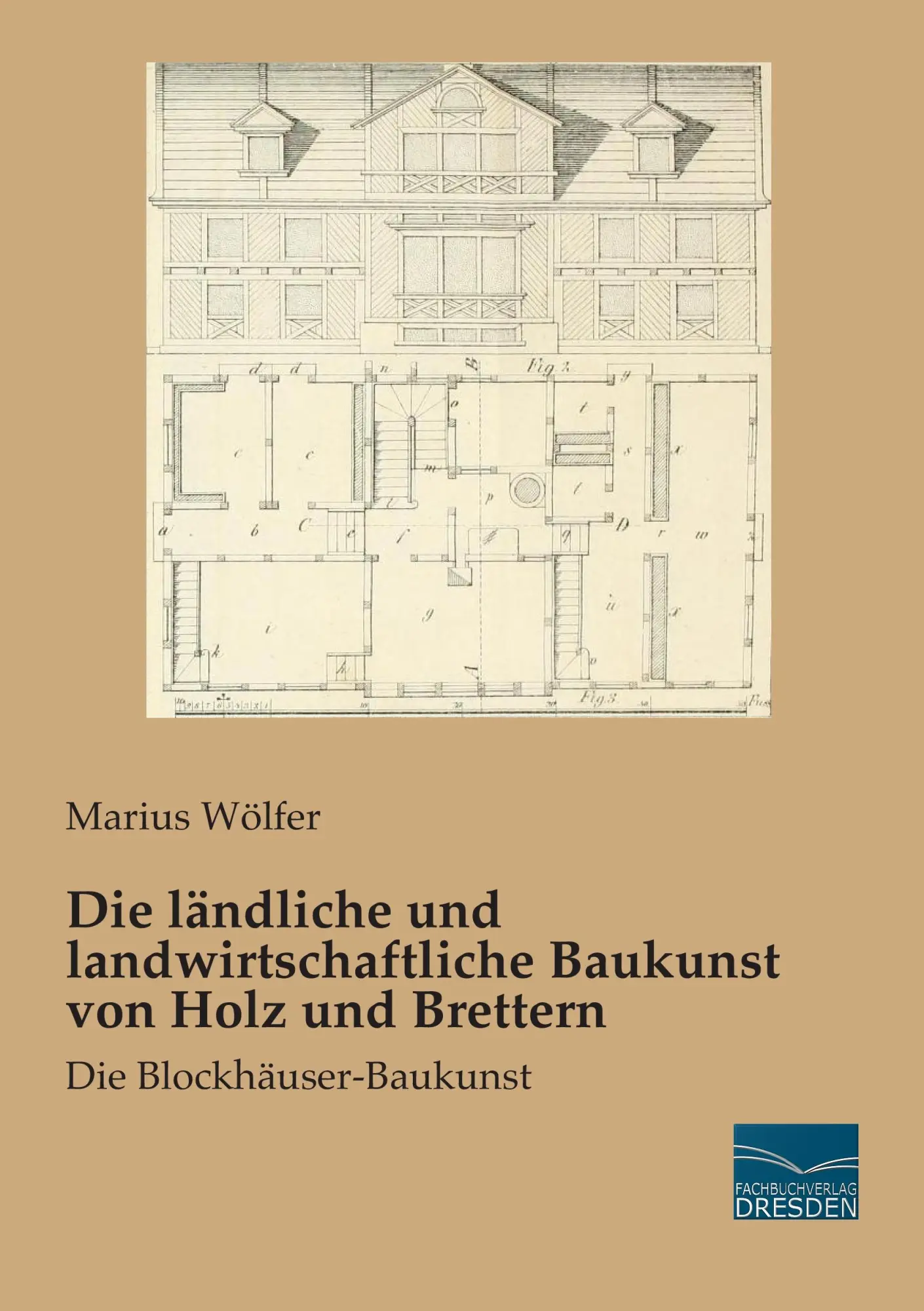 Cover: 9783956924132 | Die ländliche und landwirtschaftliche Baukunst von Holz und Brettern