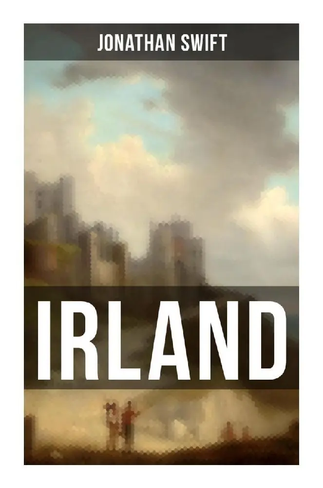 Cover: 9788027254132 | IRLAND | Geschichte und Politik | Jonathan Swift | Taschenbuch | 2022