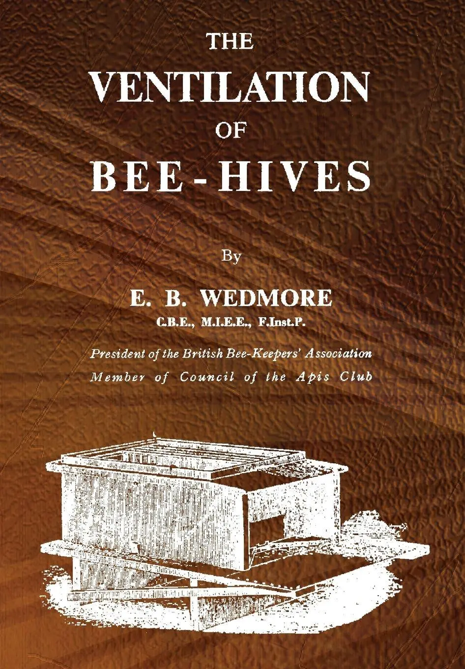 Cover: 9781908904232 | The Ventilation of Bee-Hives | E B Wedmore | Taschenbuch | Englisch