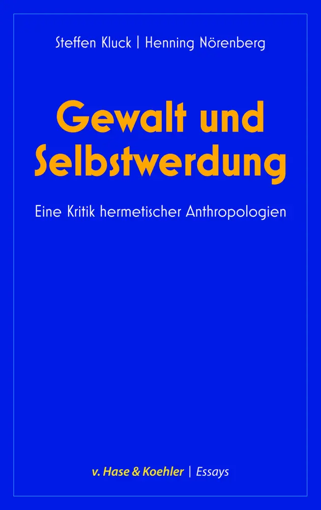 Cover: 9783775814232 | Gewalt und Selbstwerdung | Eine Kritik hermetischer Anthropologien