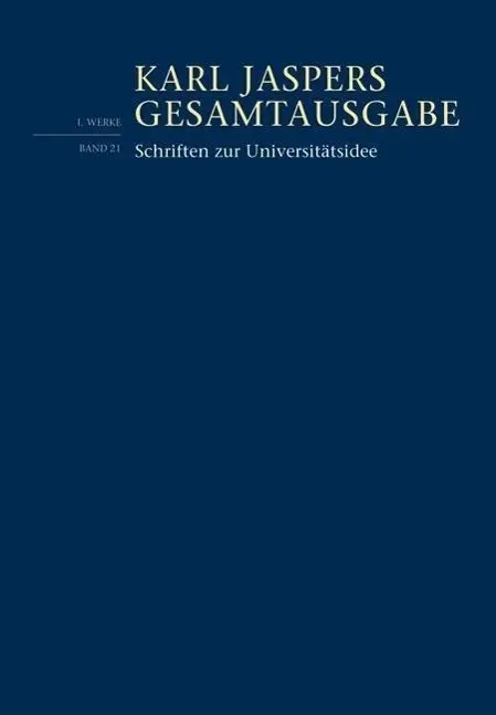 Cover: 9783796534232 | Schriften zur Universitätsidee | Karl Jaspers Gesamtausgabe I/21 I/21