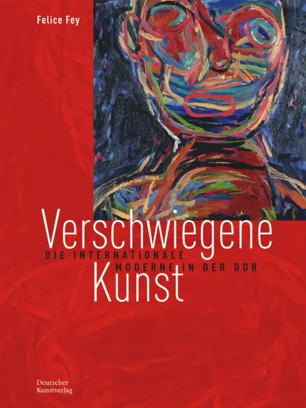 Cover: 9783422984332 | Verschwiegene Kunst | Die internationale Moderne in der DDR | Fey