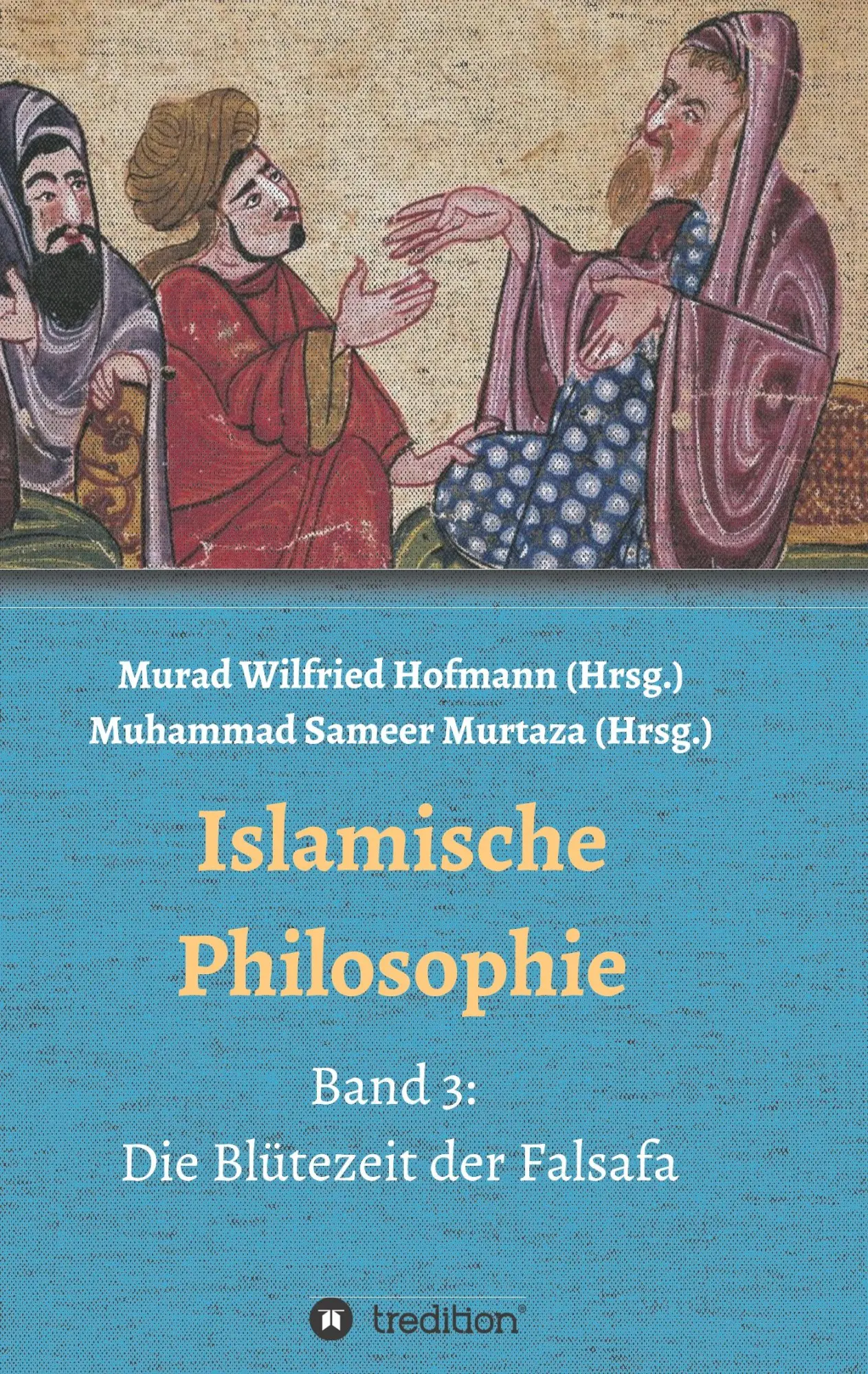 Cover: 9783748244332 | Islamische Philosophie | Band 3: Die Blütezeit der Falsafa | Yousefi