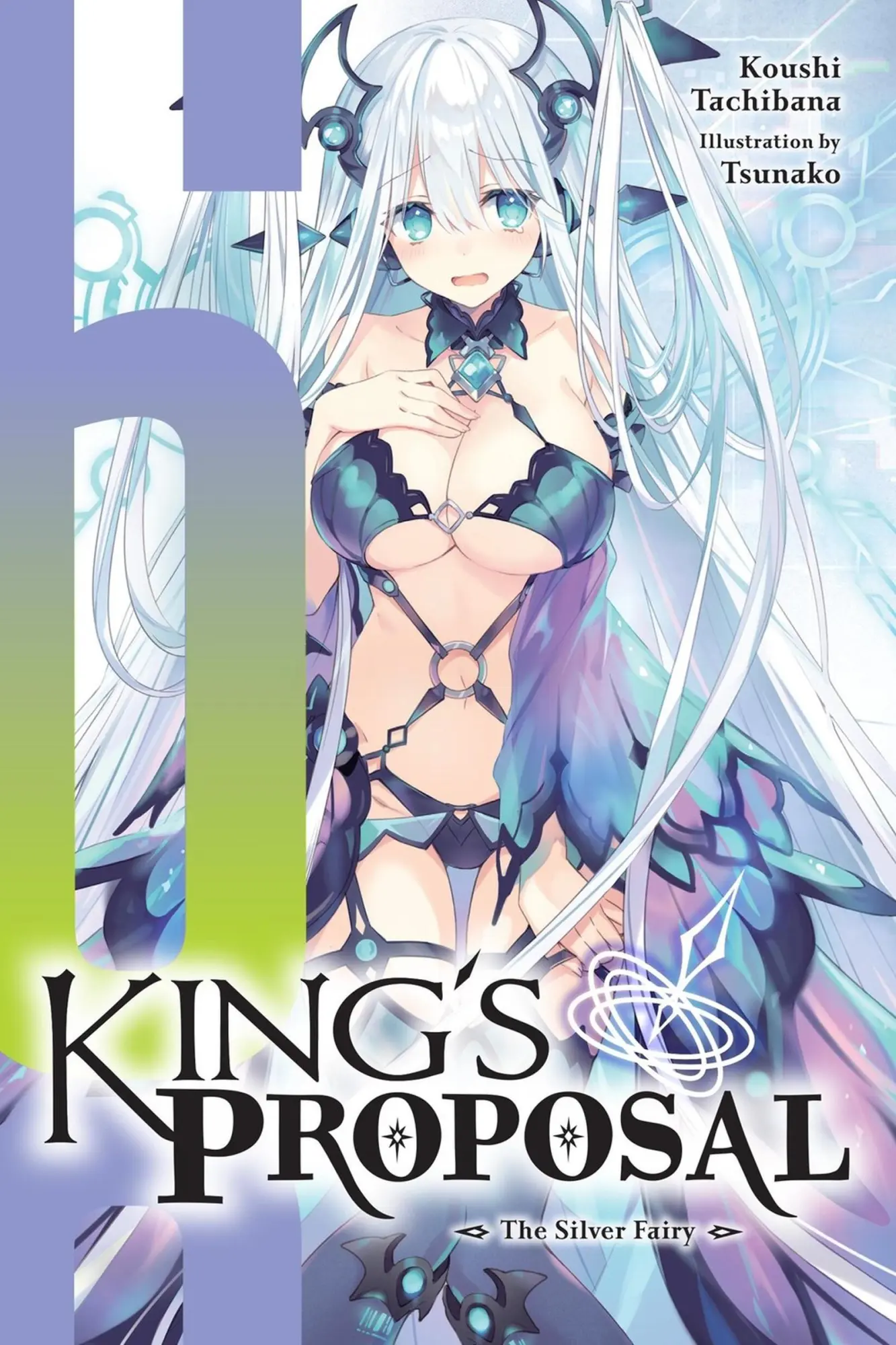 Cover: 9798855414332 | King's Proposal, Vol. 6 (Light Novel) | The Silver Fairy | Tachibana