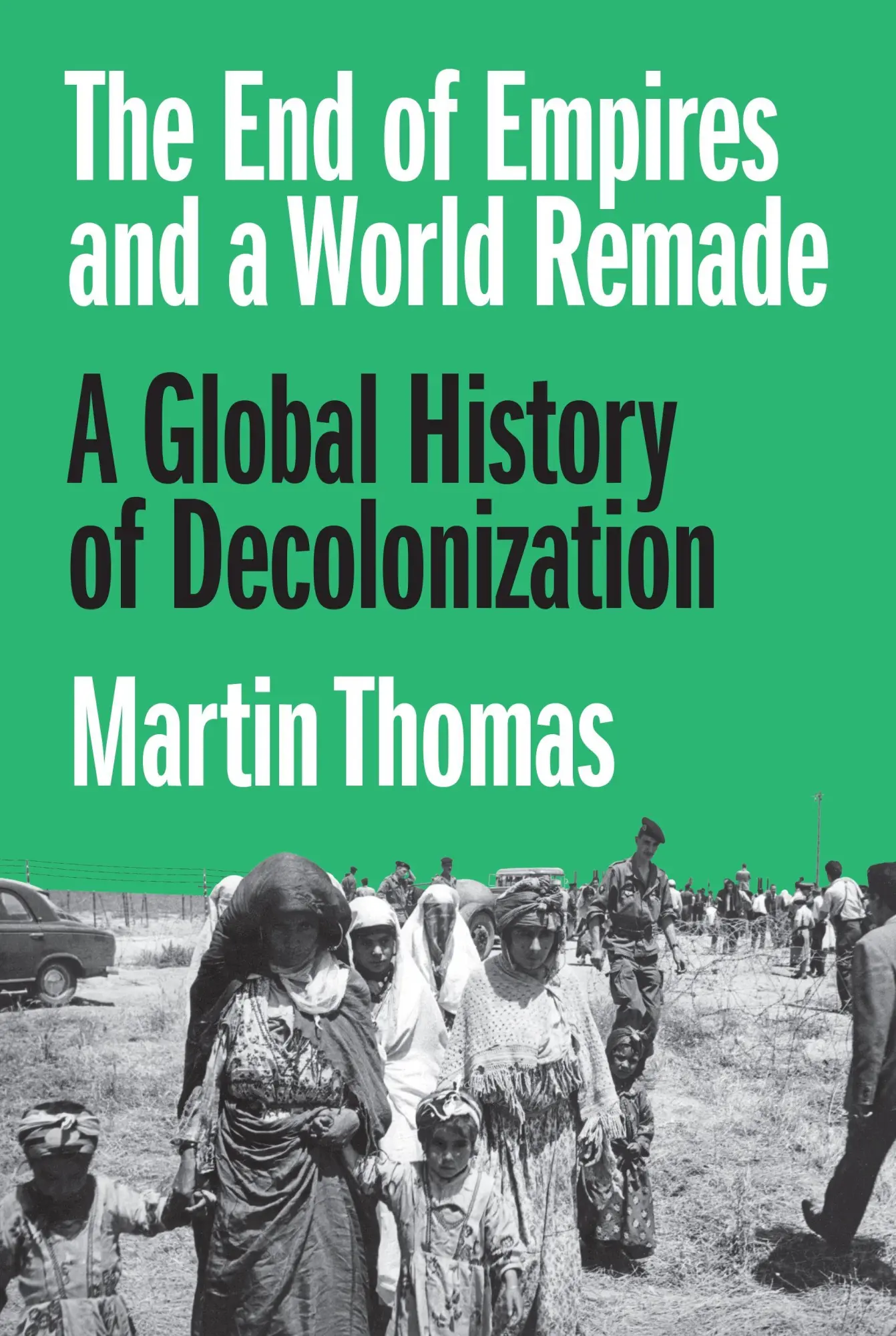 Cover: 9780691254432 | The End of Empires and a World Remade | Martin Thomas | Taschenbuch