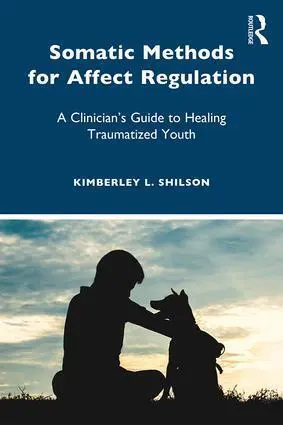 Cover: 9781138284432 | Somatic Methods for Affect Regulation | Kimberley L. Shilson | Buch