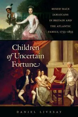 Cover: 9781469634432 | Children of Uncertain Fortune | Daniel Livesay | Buch | Englisch