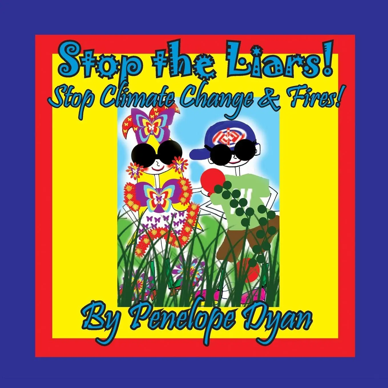 Cover: 9781614774532 | Stop the Liars! Stop Climate Change &amp; Fires! | Penelope Dyan | Buch