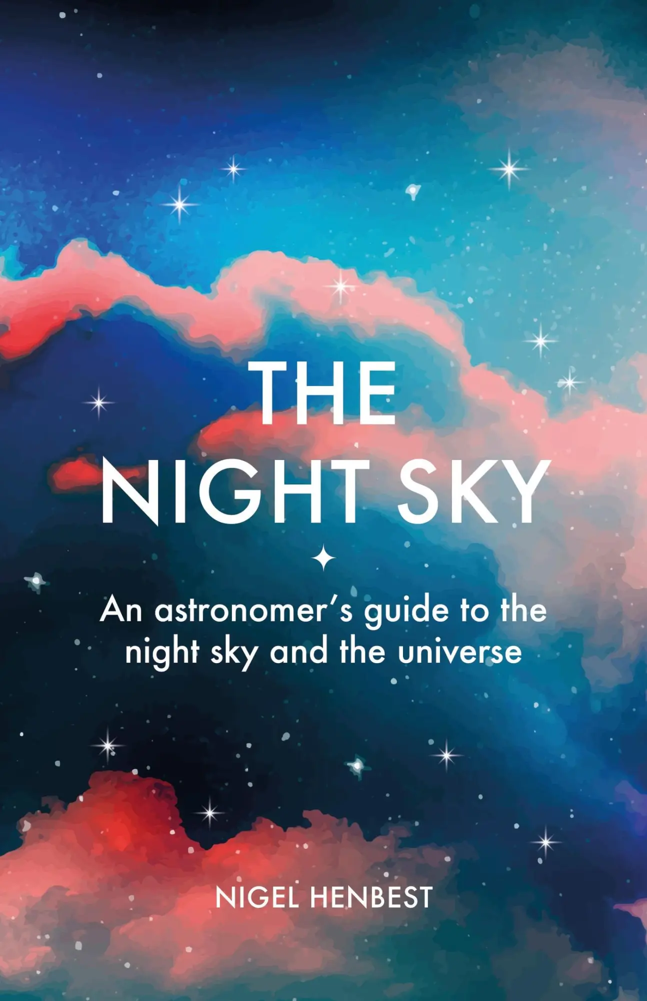 Cover: 9781788404532 | The Night Sky | An Astronomers Guide to the Night Sky and the Universe