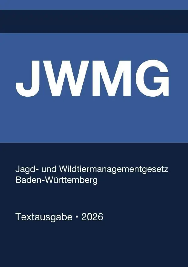 Cover: 9783565384532 | JWMG - Jagd- und Wildtiermanagementgesetz Baden-Württemberg 2026