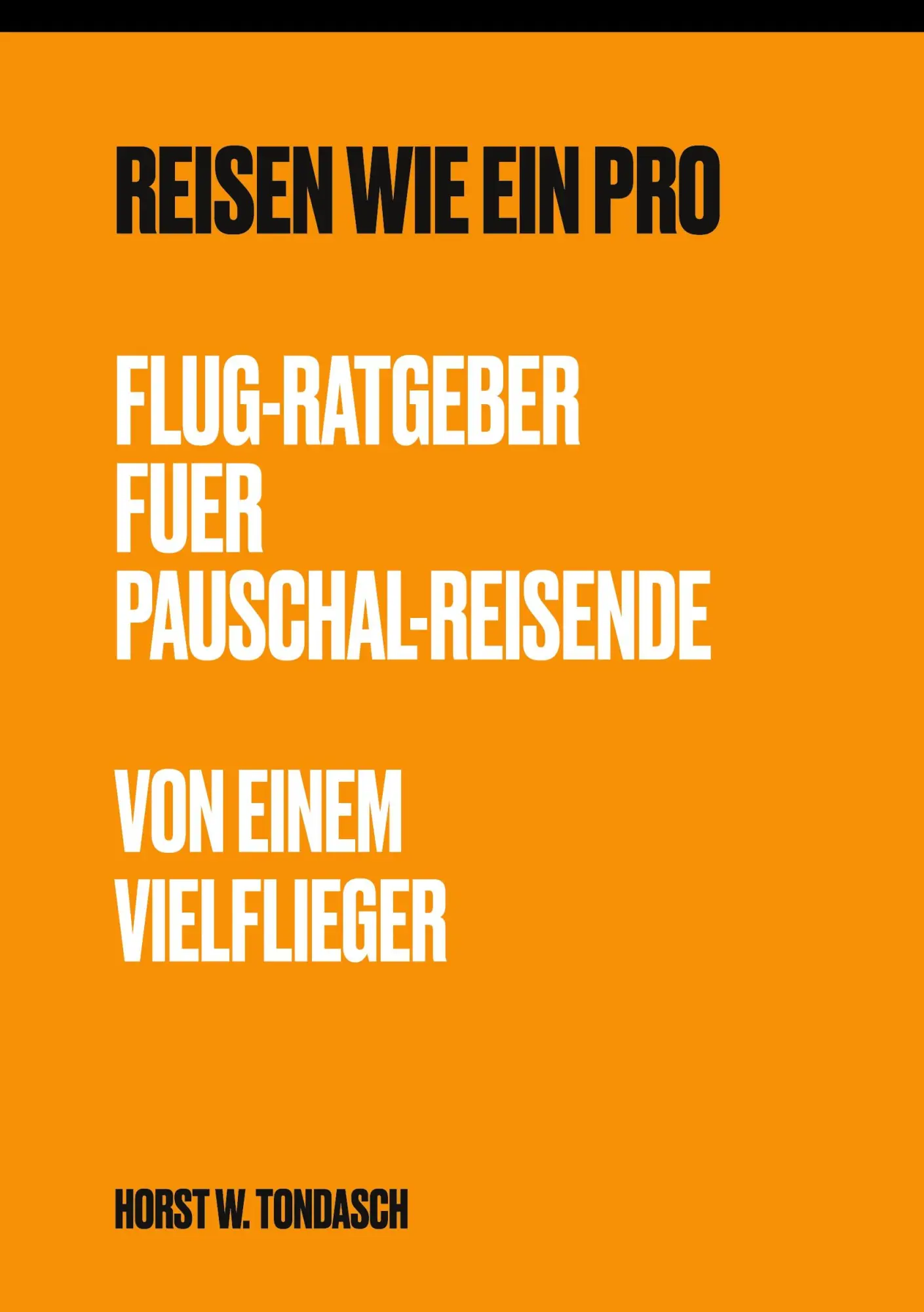 Cover: 9783696374532 | Reisen wie ein PRO | Flug-Ratgeber für Pauschal-Reisende | Tondasch
