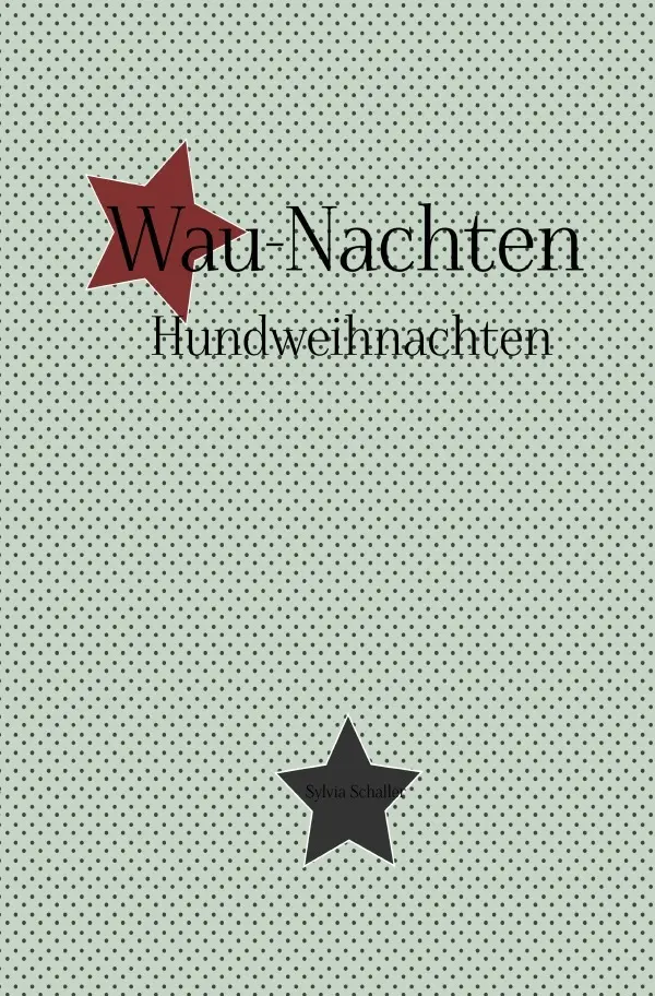 Cover: 9783746794532 | Wau-Nachten | Hundeweihnachten | Sylvia Schaller | Taschenbuch