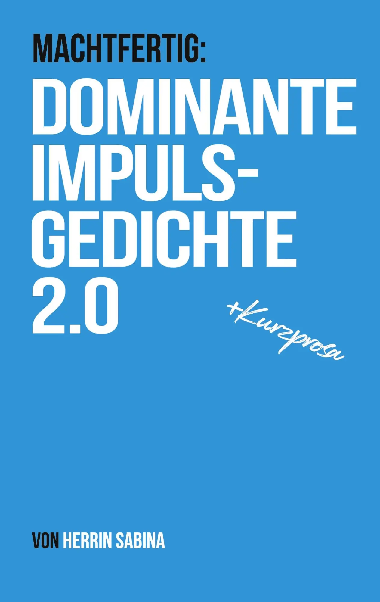 Cover: 9783755774532 | Dominante Impulsgedichte 2.0 | Machtfertig | Herrin Sabina | Buch