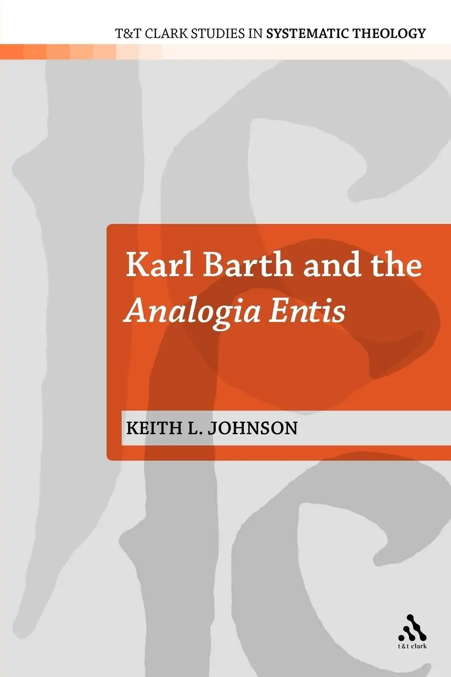 Cover: 9780567344632 | Karl Barth and the Analogia Entis | Keith L. Johnson | Taschenbuch