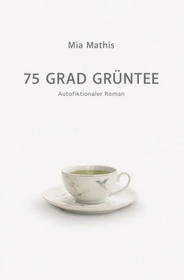 Cover: 9783565374632 | 75 Grad Grüntee | Mia Mathis | Taschenbuch | 108 S. | Deutsch | 2026