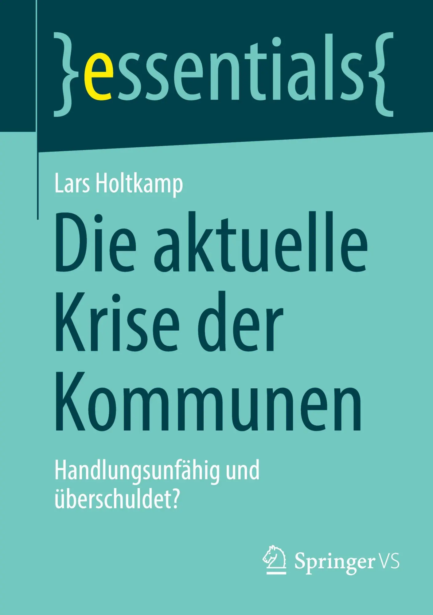Cover: 9783658504632 | Die aktuelle Krise der Kommunen | Handlungsunfähig und überschuldet?