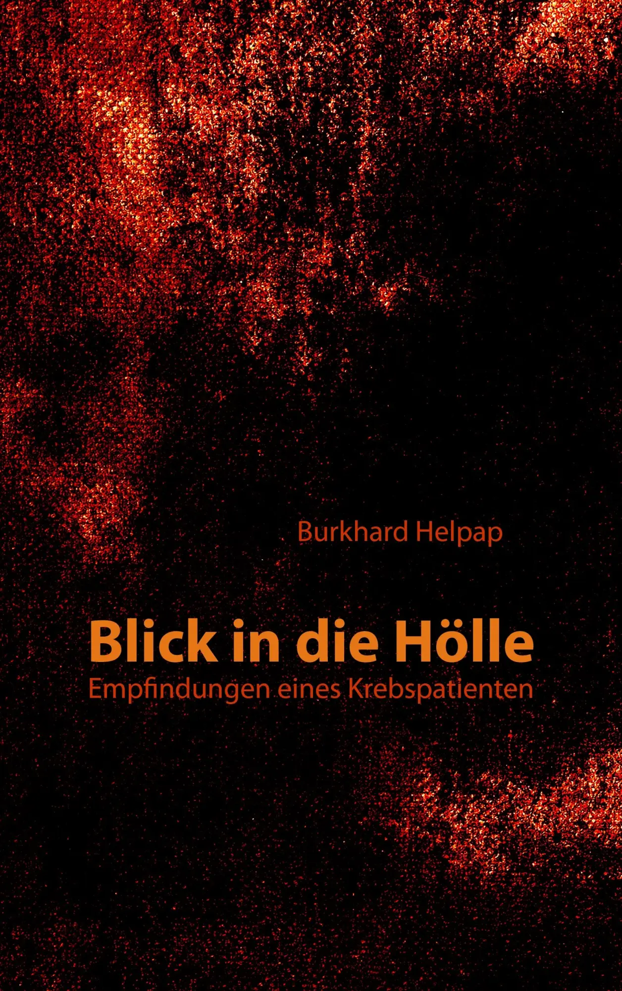 Cover: 9783839154632 | Blick in die Hölle | Empfindungen eines Krebspatienten | Helpap | Buch