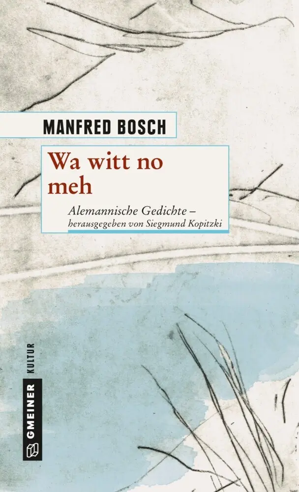Cover: 9783839224632 | Wa witt no meh | Alemannische Gedichte | Manfred Bosch | Taschenbuch