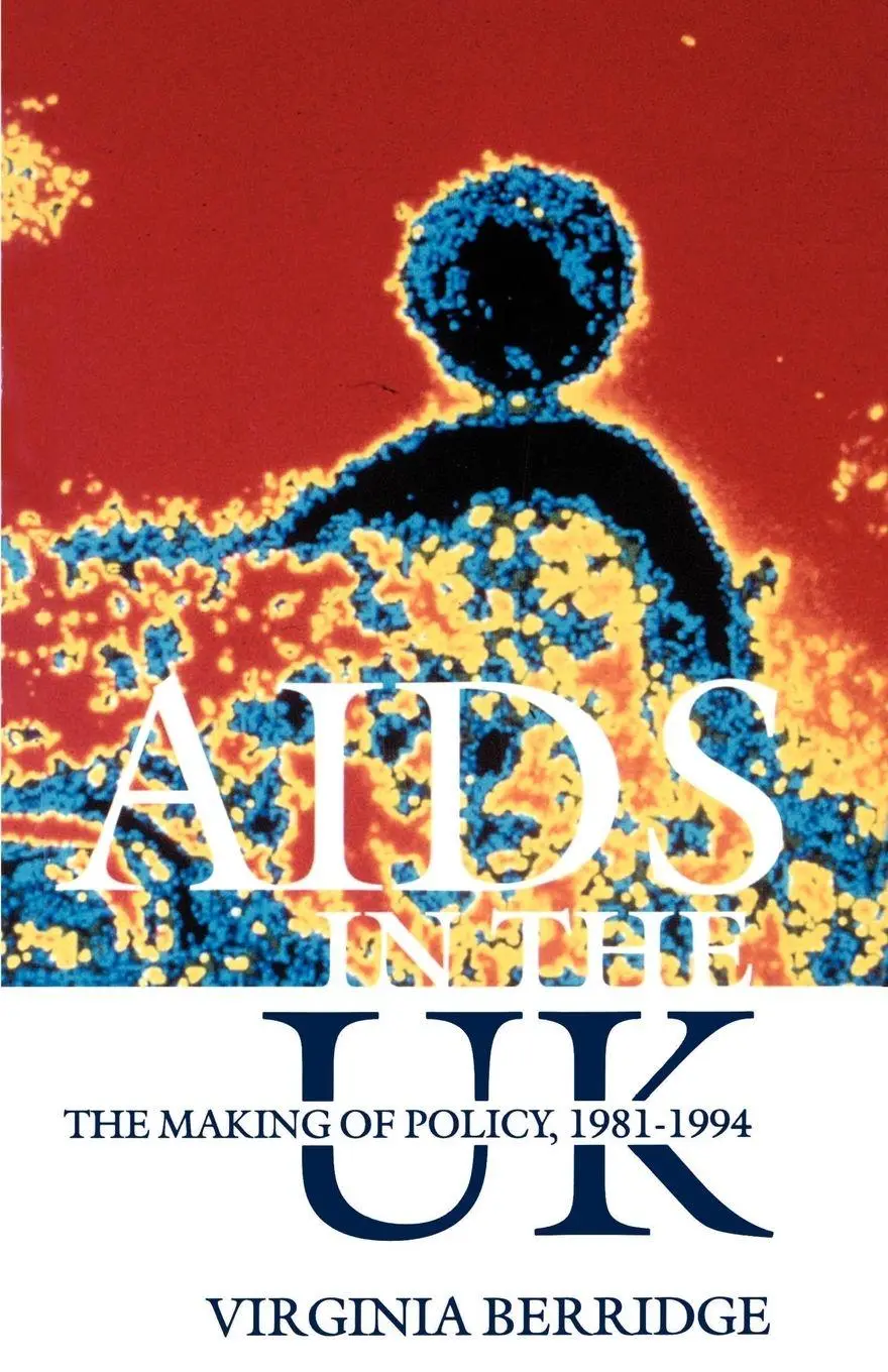 Cover: 9780198204732 | AIDS in the UK | The Making of Policy, 1981-1994 | Virginia Berridge