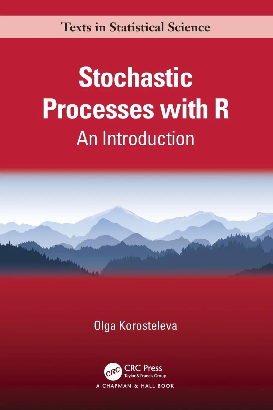 Cover: 9781032154732 | Stochastic Processes with R | An Introduction | Olga Korosteleva