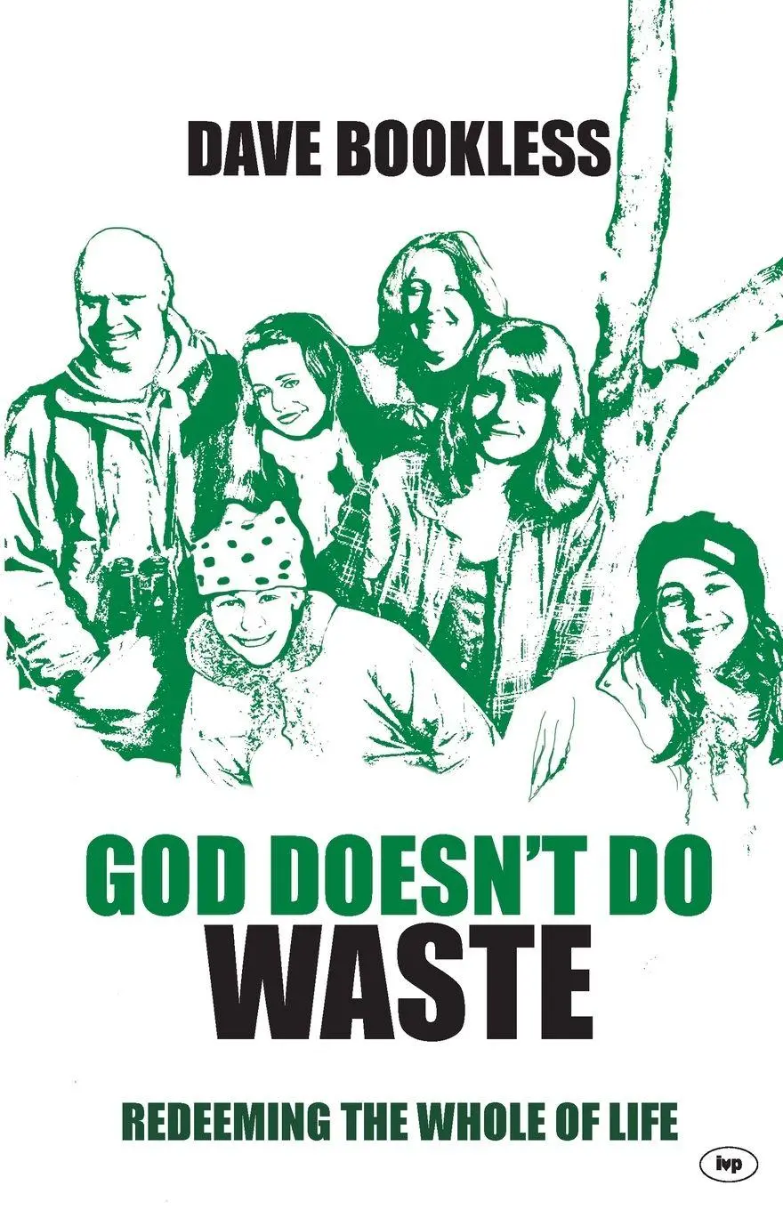 Cover: 9781844744732 | God Doesn't Do Waste | Redeeming The Whole Of Life | Dave Bookless