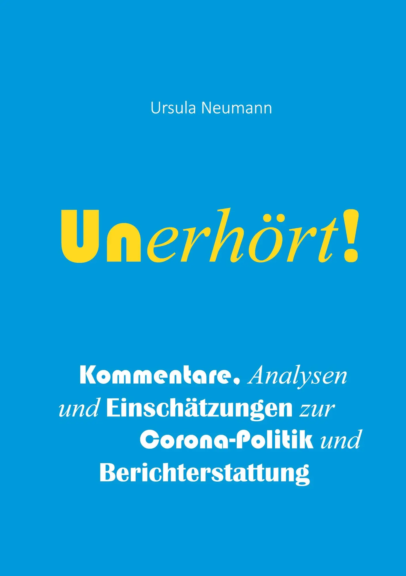 Cover: 9783755754732 | Unerhört! | Ursula Neumann | Taschenbuch | Paperback | 488 S. | 2021
