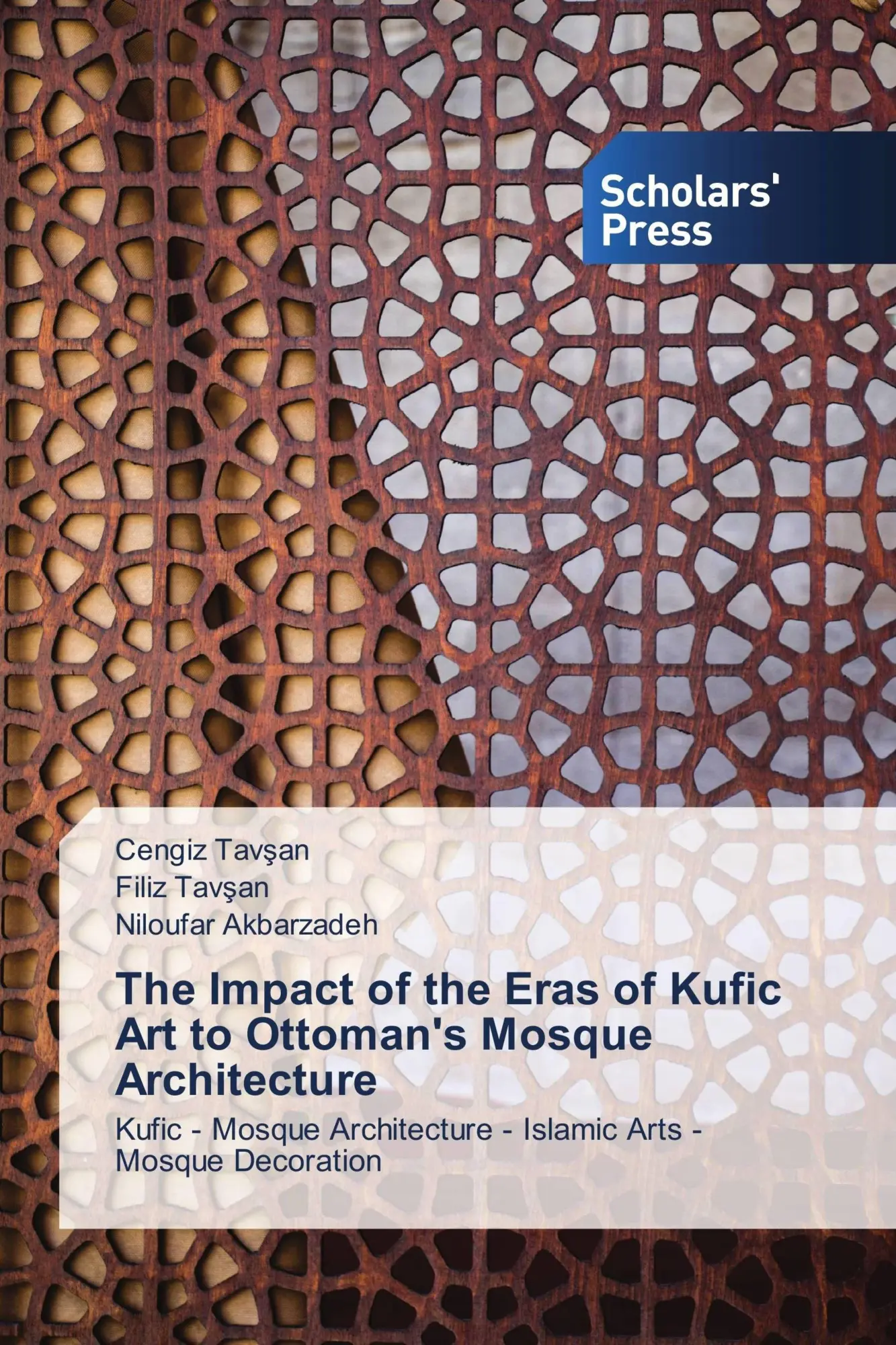 Cover: 9786202314732 | The Impact of the Eras of Kufic Art to Ottoman's Mosque Architecture