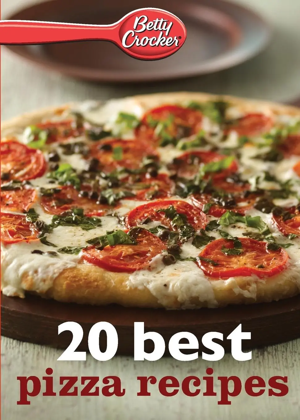Cover: 9780544314832 | Betty Crocker 20 Best Pizza Recipes | Betty Ed. D. Crocker | Buch