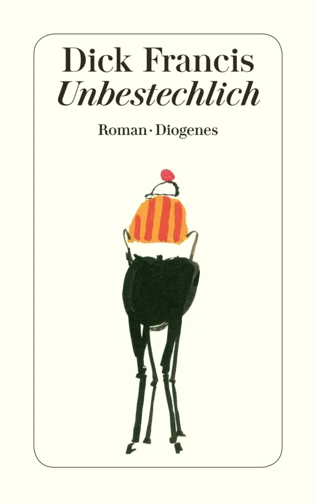 Cover: 9783257224832 | Unbestechlich | Roman | Dick Francis | Taschenbuch | 416 S. | Deutsch