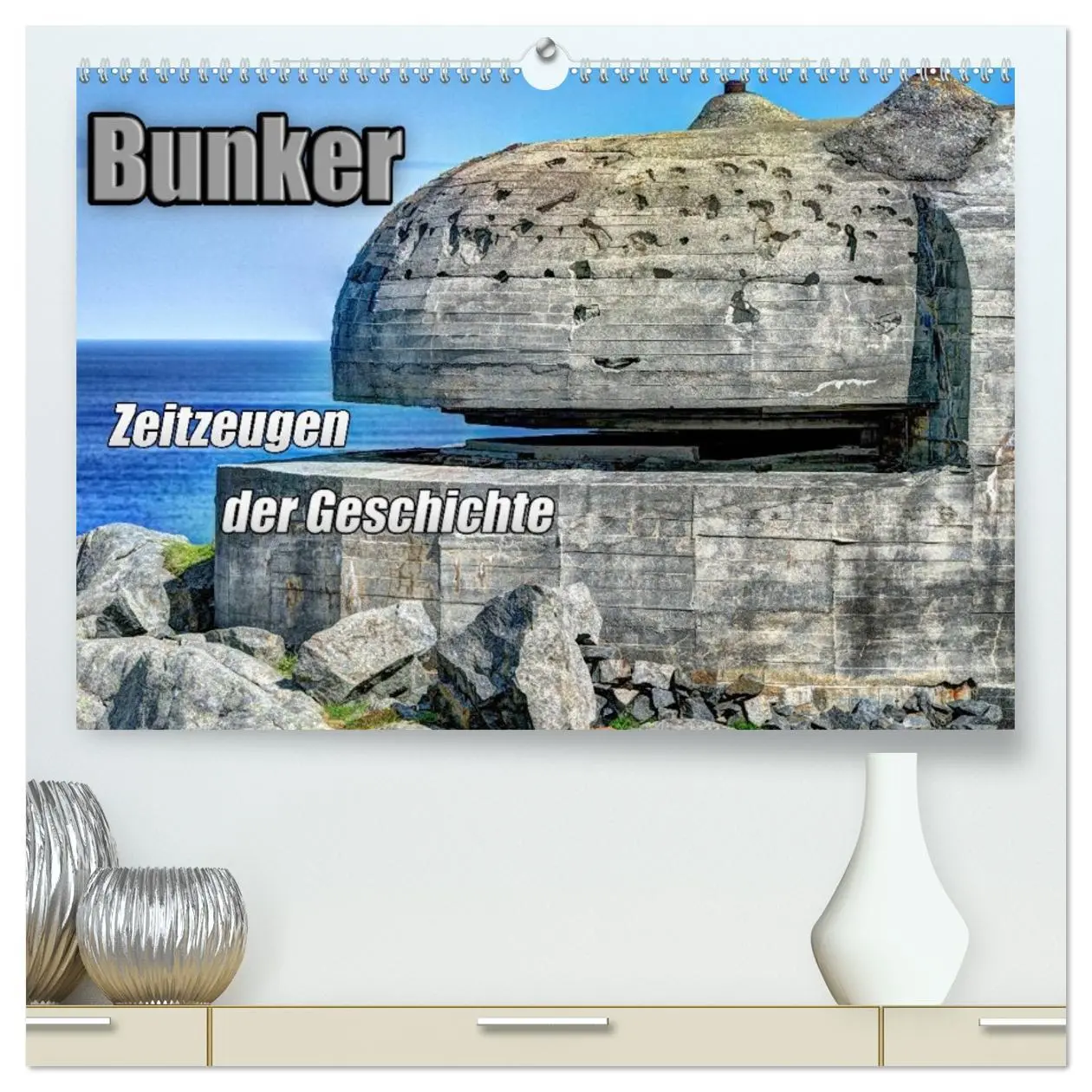 Cover: 9783516084832 | Bunker Zeitzeugen der Geschichte (hochwertiger Premium Wandkalender...