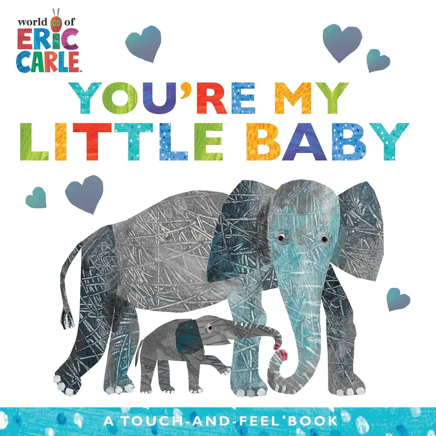 Cover: 9781534474932 | You're My Little Baby | A Touch-And-Feel Book | Eric Carle | Buch