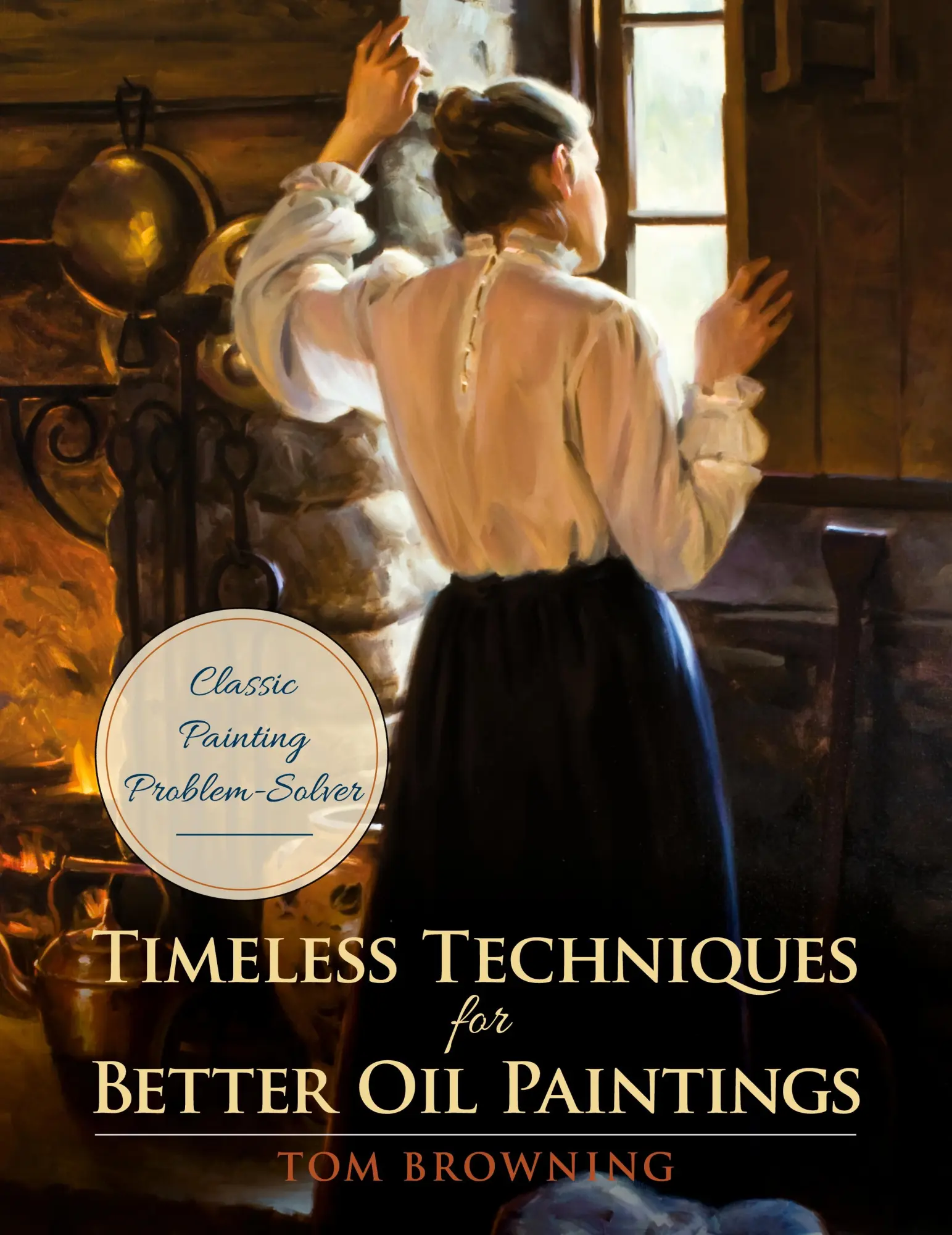Cover: 9781626544932 | Timeless Techniques for Better Oil Paintings | Tom Browning | Buch