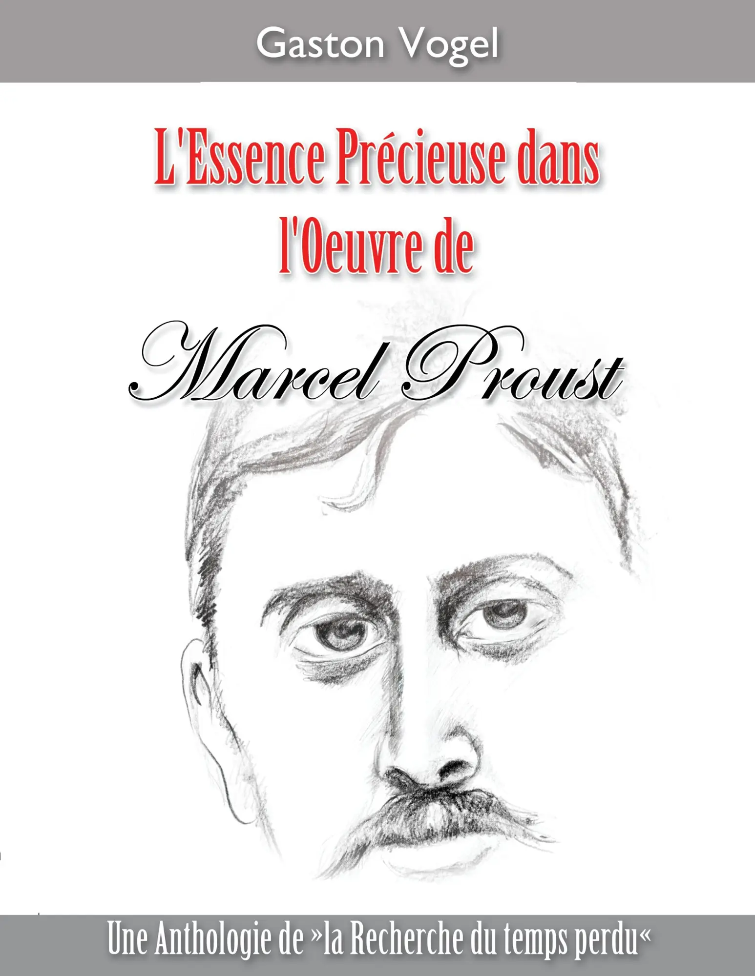 Cover: 9782322034932 | L'essence Précieuse dans l'Oeuvre de Marcel Proust | Gaston Vogel