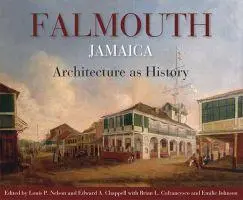 Cover: 9789766404932 | Falmouth, Jamaica | Architecture as History | Louis P Nelson (u. a.)