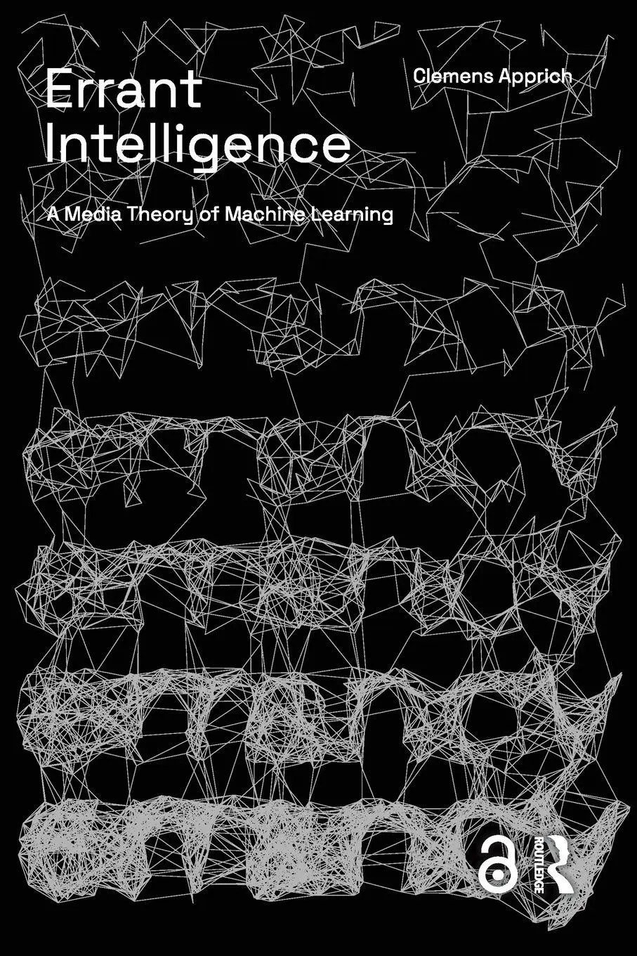 Cover: 9781041175032 | Errant Intelligence | A Media Theory of Machine Learning | Apprich