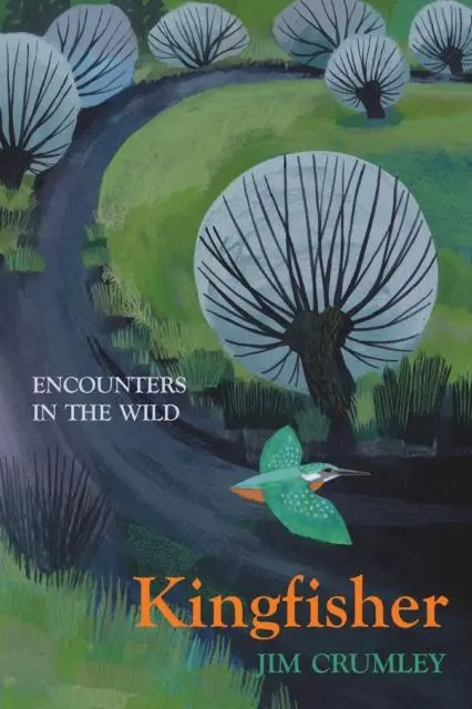Cover: 9781912235032 | Kingfisher | Jim Crumley | Buch | Encounters in the Wild | Gebunden