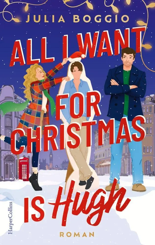 Cover: 9783365015032 | All I Want for Christmas Is Hugh | Julia Boggio | Taschenbuch | 368 S.