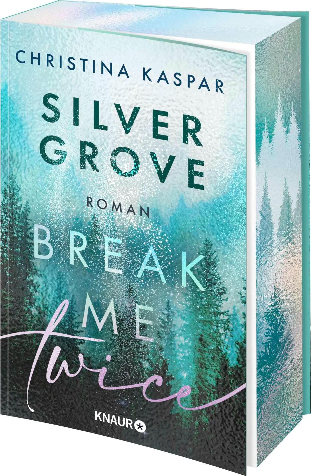 Cover: 9783426565032 | Silver Grove. Break Me Twice | Christina Kaspar | Taschenbuch | 464 S.