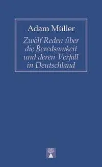 Cover: 9783936345032 | Müller: 12 Reden Beredsamkeit | Adam Müller | Taschenbuch | Deutsch