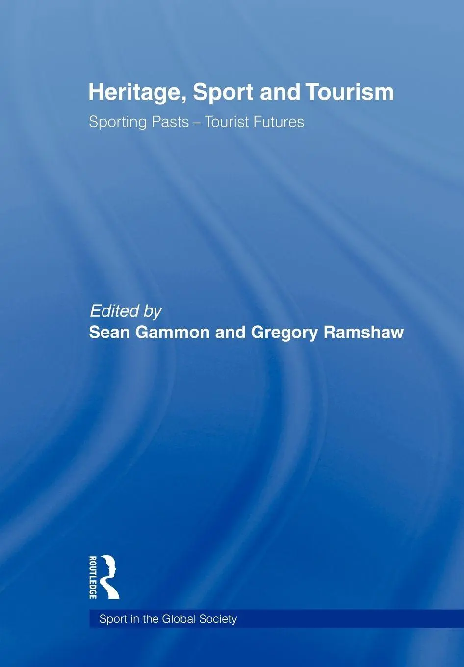 Cover: 9780415585132 | Heritage, Sport and Tourism | Sporting Pasts - Tourist Futures | Buch