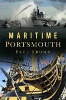Cover: 9780750965132 | Maritime Portsmouth | Paul Brown | Taschenbuch | Englisch | 2016